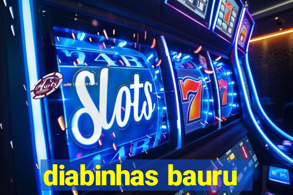 diabinhas bauru